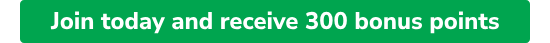 Join today and receive 300 bonus points
